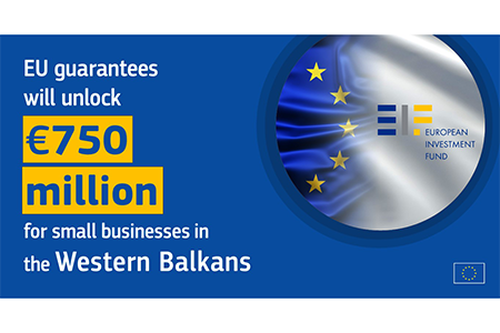 EU guarantees to unlock €750 million for small businesses in the Western Balkans