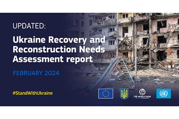 Updated Ukraine Recovery and Reconstruction Needs Assessment Released