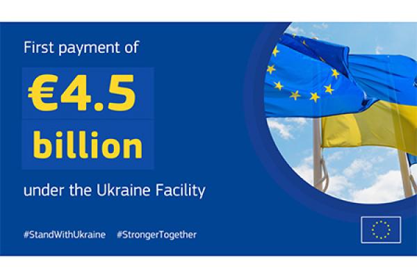 First payment of €4.5 billion under the Ukraine Facility